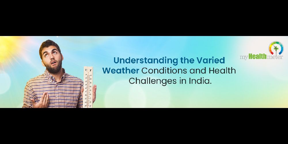 Understanding the Varied Weather Conditions and Health Challenges in India